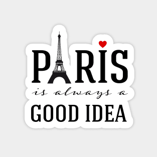 Paris is always a good idea Sticker